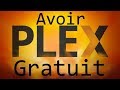 Avoir plex gratuit sur portable  2018