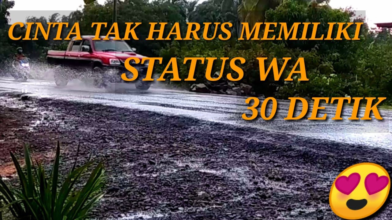 Cinta Tak Harus Memiliki | Story WA 30 Detik | Status WA terbaru - YouTube