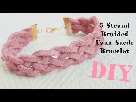 5 Strand Braided Faux Suede Bracelet ♥ DIY