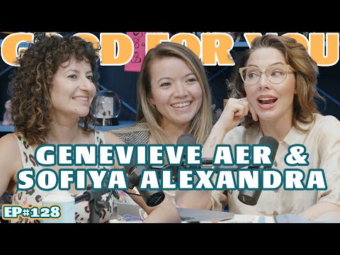 Genevieve Aer and Sofiya Alexandra | Good For You Podcast with Whitney Cummings | EP#127