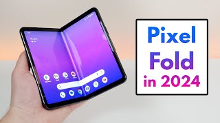 Google Pixel Fold in 2024 - (Still Worth It?)