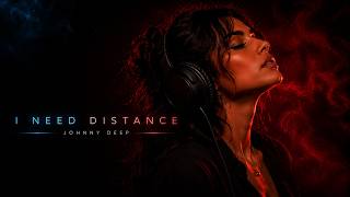 I Need Distance - Johnny Deep (Original Mix) | Melodic House 2026 | Official Video
