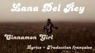 Lana Del Rey - Cinnamon Girl (Lyrics + Traduction française)