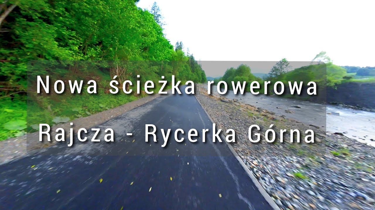 Nowa przepiękna ścieżka rowerowa Rycerka Górna - Rajcza [4k 60fps]