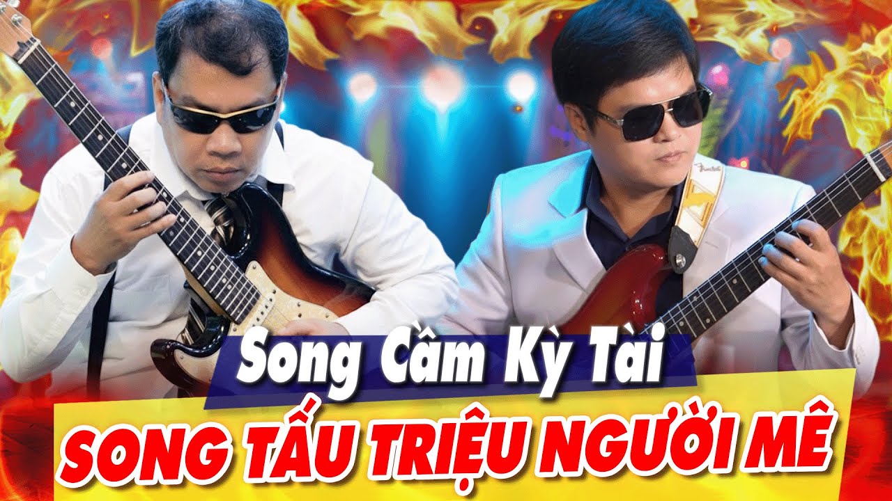 CA CỔ THẦN TƯỢNG🔥cặp SONG CẦM KỲ TÀI đại chiến Hòa Tấu Ca Cổ Cải Lương Triệu Người Mê🔥Ca Cổ Hơi Dài