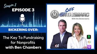 The Key To Fundraising for Nonprofits with Ben Chambers | Off The Marc Podcast
