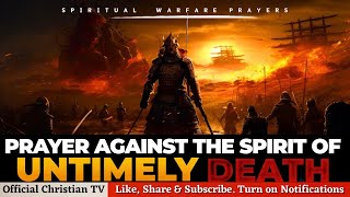 PRAYER AGAINST WITCHCRAFT SPIRIT OF DEATH | Spiritual Warfare Prayers