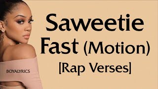 Saweetie - Fast (Motion) [Rap Verses - Lyrics] rulenumber1neverbenumber2 howyoulookhoemouthfull