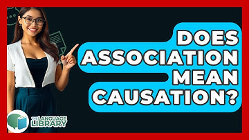 Does Association Mean Causation? - The Language Library