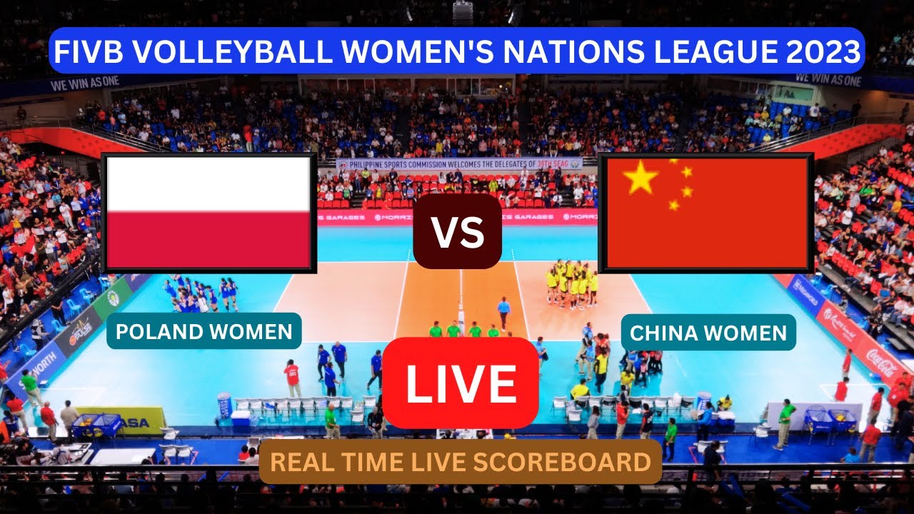China Vs Poland LIVE Score UPDATE Today VNL 2023 FIVB Volleyball Womens Nations League Jun 17 2023