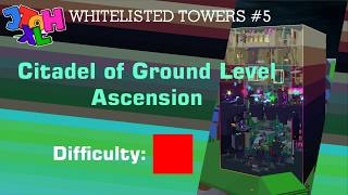EToH XL Whitelisted Towers #5 | Citadel of Ground Level Ascension