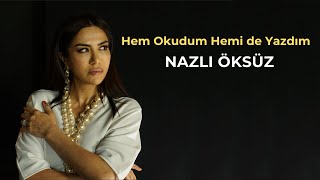 NAZLI ÖKSÜZ - Hem Okudum Hemi de Yazdım