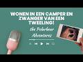 Vragenrondje: wonen in een camper en zwanger van een tweeling!