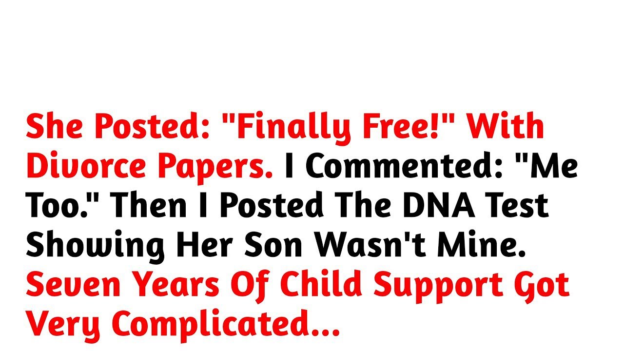 She Posted： ＂Finally Free!＂ With Divorce Papers. I Commented： ＂Me Too.＂ Then I Posted The DNA Test.