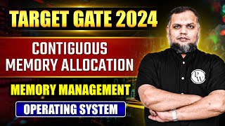 Contiguous Memory Allocation | Memory Management | Operating System | Target GATE 2024