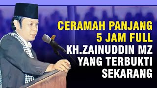 Ceramah  KH ZAINUDDIN Panjang - 5 JAM FULL