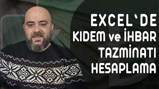 Excelde Kıdem Tazminatı Ve İhbar Tazminatı Nasıl Hesaplanır? Idemtazminatı
