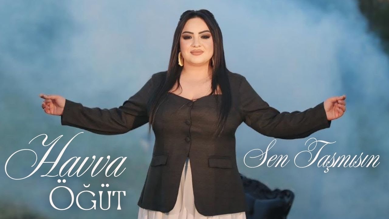 Havva Öğüt - Sen Taşmısın