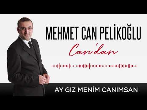 Mehmet Can PELİKOĞLU - Ay Gız Menim Canımsan