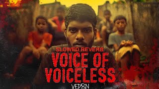 Voice Of Voiceless| Vedan| Slowed Reverb