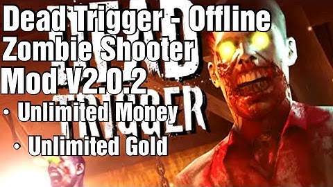 Dead Trigger - Offline Zombie Shooter Mod V2.0.2 (Unlimited Money, Unlimited Gold)