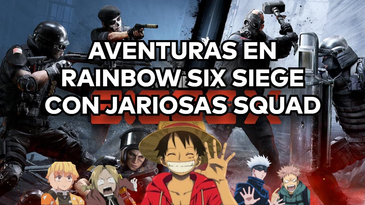 AVENTURAS JARIOSAS EN RAINBOW SIX SIEGE - YouTube