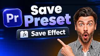 How to Save Effects as Presets in Premiere Pro | Save & Reuse Effects