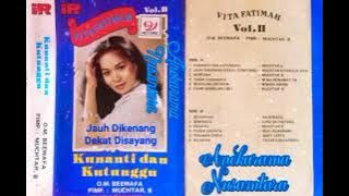 Jauh Dikenang Dekat Disayang (VITA FATIMAH) Karya: Muchtar B & Farauk Aka