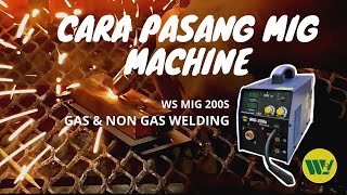 Tutorial | WS MIG200S MIG Machine Cara pasang mig mesin (How to use MIG machine)