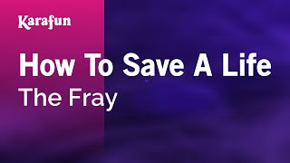 How to Save a Life - The Fray | Karaoke Version | KaraFun chords