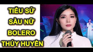 Tiểu sử ca sĩ Bolero Thúy Huyền (Biography of Thuy Huyen Bolero singer)