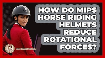 How Do MIPS Horse Riding Helmets Reduce Rotational Forces? - The Horses Stable