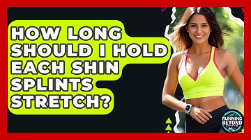 How Long Should I Hold Each Shin Splints Stretch? - Running Beyond Limits