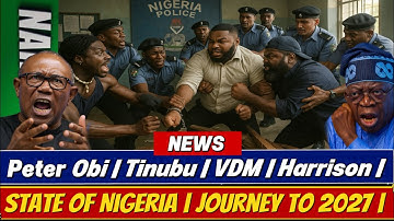 (5-12-25) Peter Obi | Tinubu | VDM | Harrison | State Of Nigeria | Journey To 2027 |