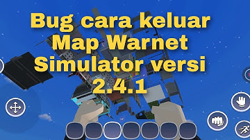 Bug Cara keluar Map Warnet Simulator versi 2.4.1 Di jamin Berhasil...!!!!!!