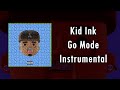 Kid Ink Go Mode Ft ISM Instrumental mp3