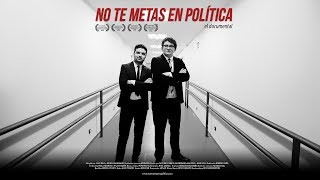 No Te Metas En Política | El documental