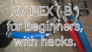 A beginner’s guide to working with PEX B in an RV by The Wandering Steeles 528 views 3 months ago 10 minutes, 16 seconds