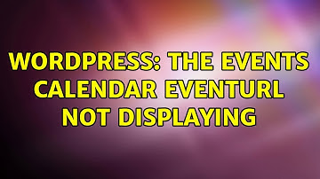Wordpress: The Events Calendar EventURL not displaying