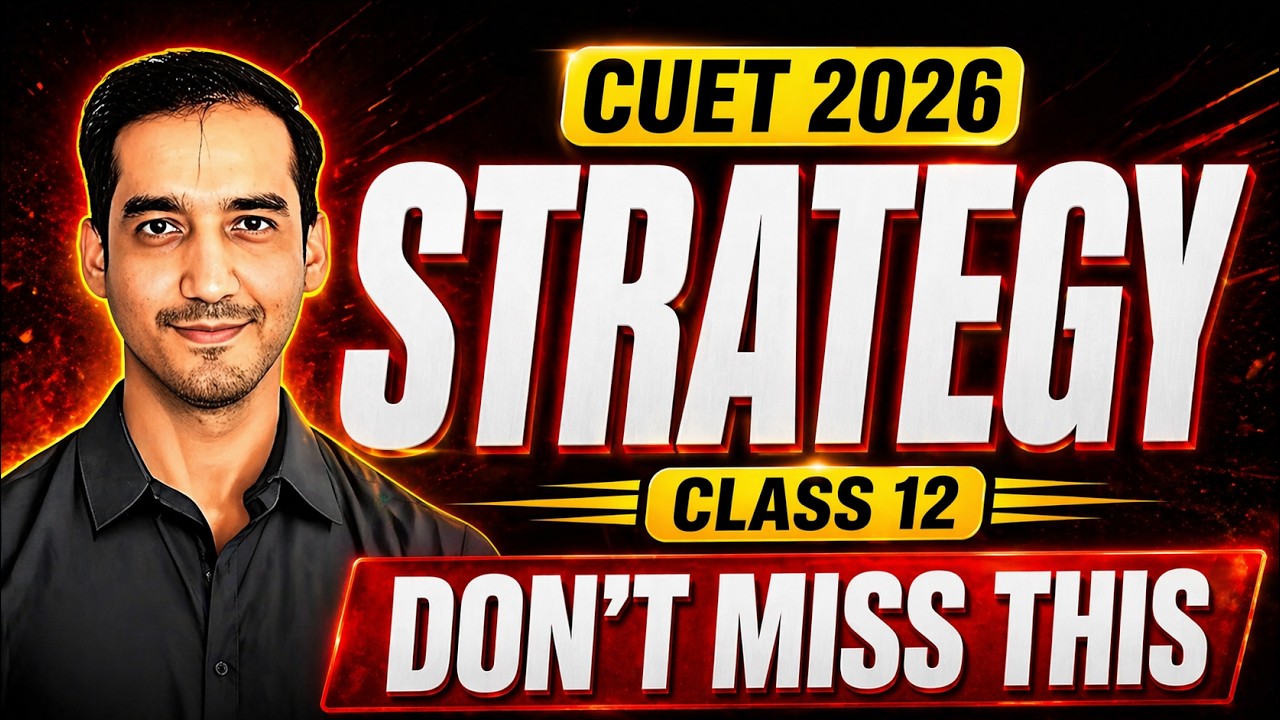CUET 2026 🔥 Complete Roadmap + Ultimate Strategy (Class 12 Must Watch ...