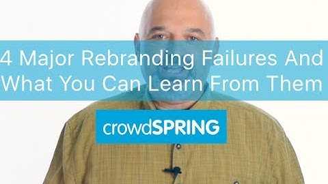 4 Major Rebranding Failures And What You Can Learn From Them