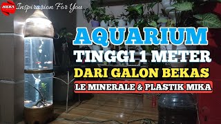 Aquarium dari Galon Le Mineral | How to Make an Aquarium from Gallons