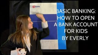 Basic Banking. How To Open A Bank Account For Kids