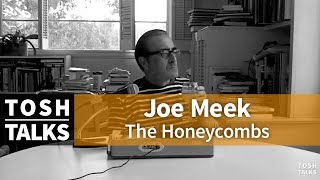 Joe Meek producer of The Honeycombs "Have I the Right" on Tosh Talks