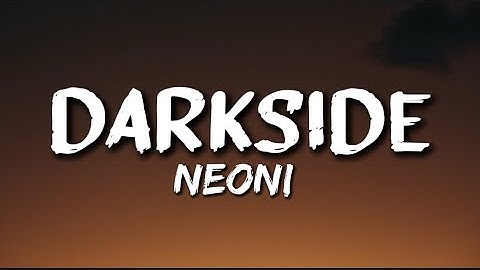 NEONI - Darkside (Lyrics)