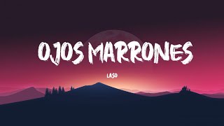 Lasso - Ojos Marrones (Letra/Lyric)