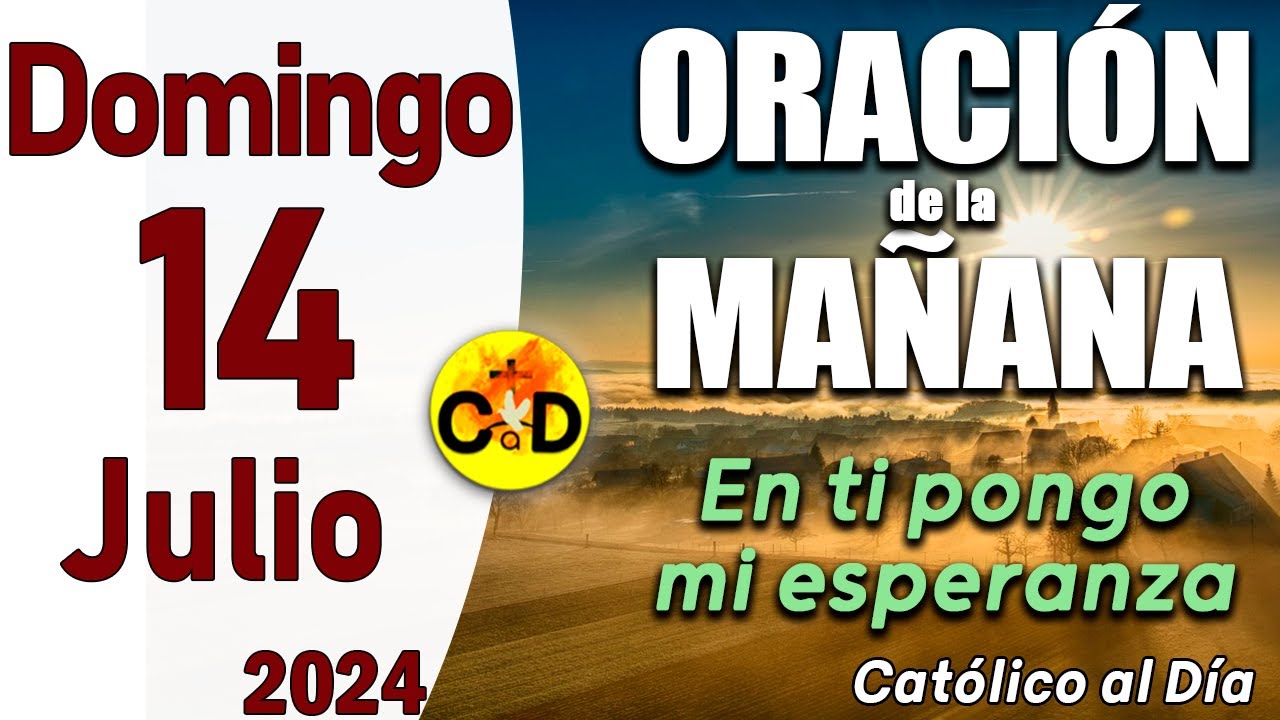 Oración de la Mañana de hoy Domingo 14 de Julio de 2024, Salmo 16 ...