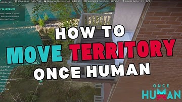 How to Move Territory in Once Human