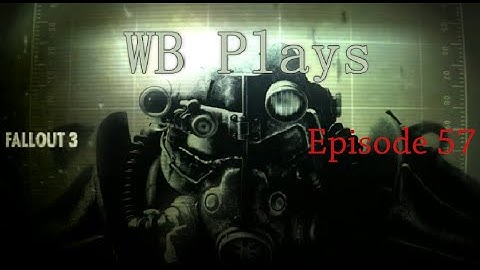 WB Plays: Fallout 3 {Episode 57}  -The Energy Weapons Bobble Head