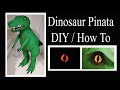 Dinosaur Pinata - How to make a dinosaur piñata - DIY - How to make a pinata - Jurrasic - Reptile